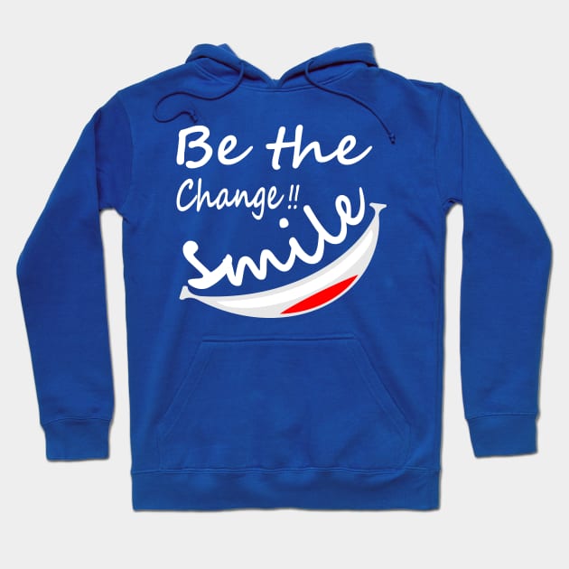 Be Different, Be the Change in the World!! Smile! Hoodie by BoscosShirts
